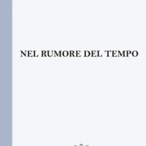 Nel rumore del tempo