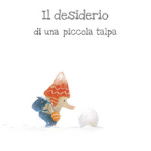 Il desiderio di una piccola talpa