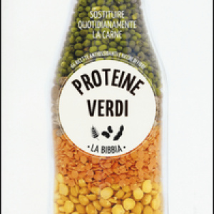 Proteine verdi. La bibbia. Sostituire quotidianamente la carne. 66 ricette antiossidanti e ricche di fibre