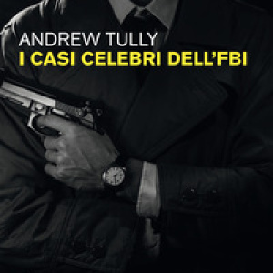I casi celebri dell'FBI