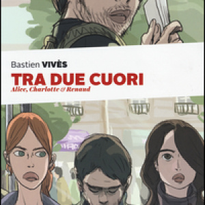 Tra due cuori. Alice, Charlotte & Renaud