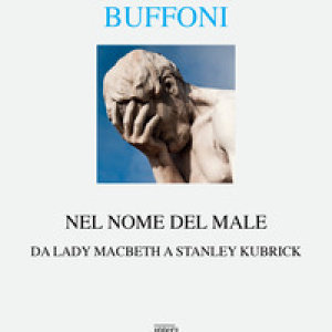Nel nome del male. Da Lady Macbeth a Stanley Kubrik