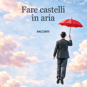 Fare castelli in aria