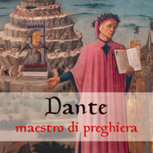 Dante maestro di preghiera