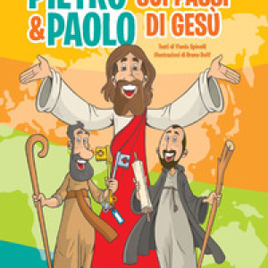 Pietro e Paolo. Sui passi di Gesù