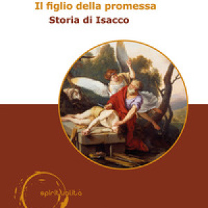 Il figlio della promessa. Storia di Isacco