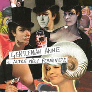 Gentleman Anne e altre pièce femministe