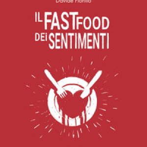 Il fast food dei sentimenti