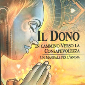 Il dono. In cammino verso la consapevolezza