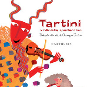Tartini, violinista spadaccino. Dedicato alla vita di Giuseppe Tartini