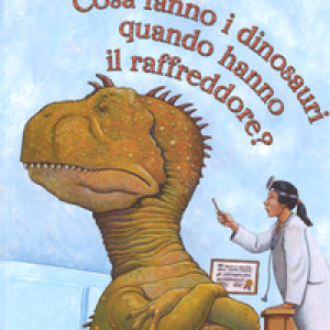 Cosa fanno i dinosauri quando hanno il raffreddore?