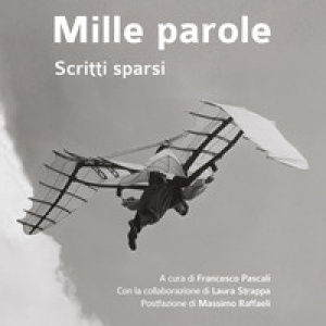 Mille parole. Scritti sparsi