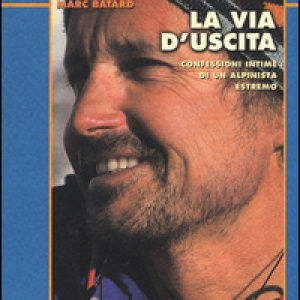 La via d'uscita. Confessioni intime di un alpinista estremo