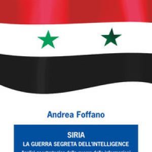 Siria. La guerra segreta dell'intelligence