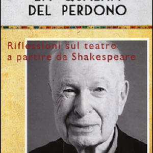 La qualità del perdono. Riflessioni sul teatro a partire da Shakespeare