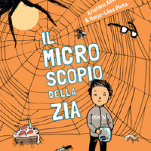 Il microscopio della zia. Ediz. ad alta leggibilità