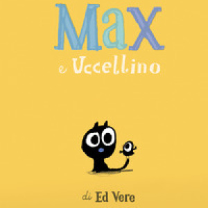 Max e Uccellino
