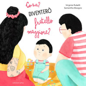 Cosa? Diventerò un fratello maggiore?