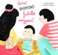 Cosa? Diventerò un fratello maggiore?