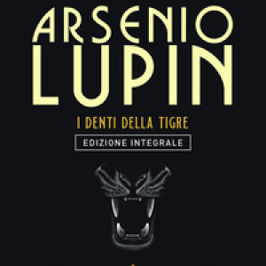 Arsenio Lupin. I denti della tigre - Vol. 12