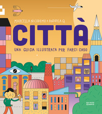 Città. Una guida illustrata per farci caso