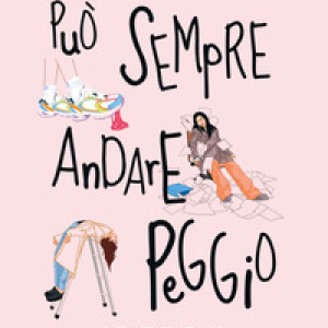Può sempre andare peggio. Diario demotivazionale