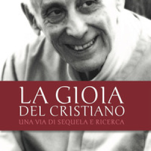 La gioia del cristiano. Una via di sequela e ricerca