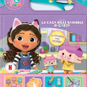 La stanza degli hobby. La casa delle bambole di Gabby. Taglia e incolla