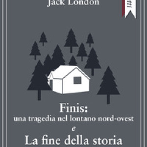 Finis: una tragedia nel lontano nord-ovest e La fine della storia