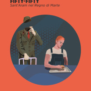 Fifty-fifty. Sant'Aram nel Regno di Marte