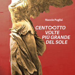 Centootto volte più grande del sole