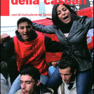 La collera della casbah. Voci di rivoluzione a Tunisi
