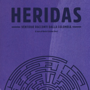 Heridas. Ventidue racconti dalla Colombia