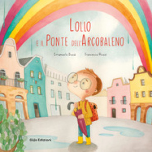 Lollo e il Ponte dell'Arcobaleno