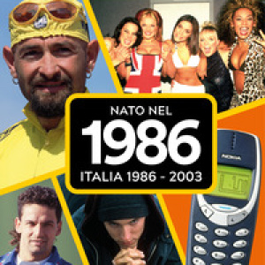 Nato nel 1986. Italia 1986-2003. I miei primi 18 anni