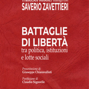 Battaglie di libertà tra politica, istituzioni e lotte sociali