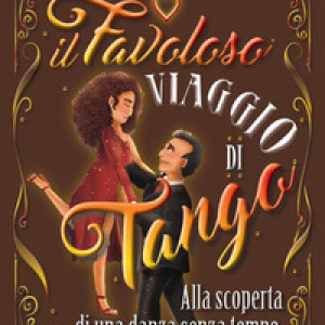 Il favoloso viaggio di Tango. Alla scoperta di una danza senza tempo. Ediz. ad alta leggibilità