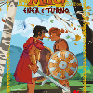 Enea e Turno. Che mito! Collezione