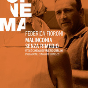 Malinconia senza rimedio. Vita e cinema di Valerio Zurlini