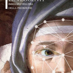 Le veggenti. Immagini nell'era della predizione