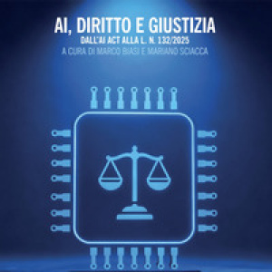 AI, diritto e giustizia. Dall'AI Act alla L. n. 132/2025