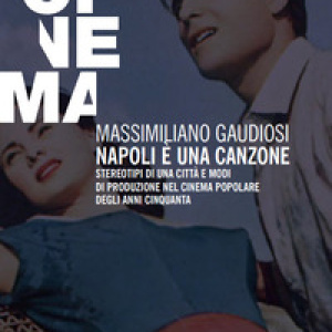 Napoli è una canzone. Stereotipi di una città e modi di produzione nel cinema popolare degli anni Cinquanta