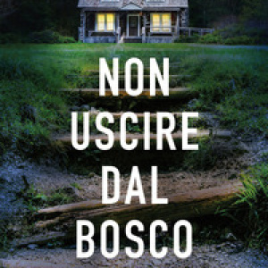 Non uscire dal bosco