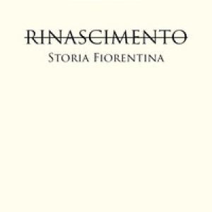 Rinascimento. Storia fiorentina