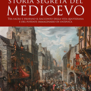 Storia segreta del Medioevo