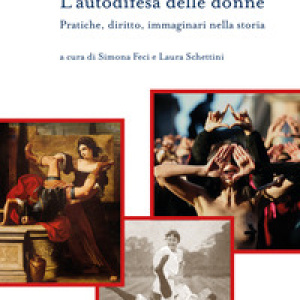 L'autodifesa delle donne. Pratiche, diritto, immaginari nella storia