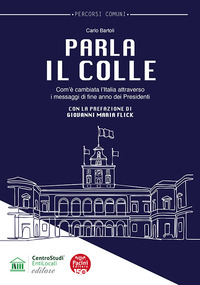 Parla il Colle. Com'è cambiata l'Italia attraverso i messaggi di fine anno dei Presidenti