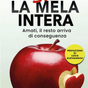 Sei la mela intera. Amati, il resto arriva di conseguenza
