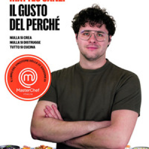 Il gusto del perché. Nulla si crea, nulla si distrugge, tutto si cucina