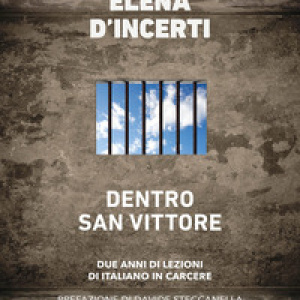 Dentro San Vittore. Due anni di lezioni di Italiano in carcere